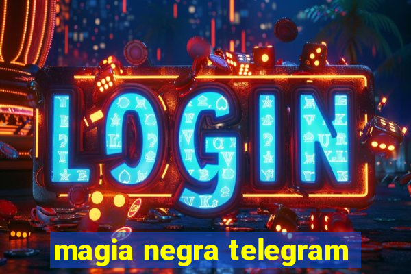 magia negra telegram